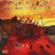 Pink Floyd - Live In Venice- July 15, 1989 (2006)