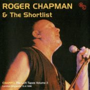 Roger Chapman & The Shortlist - Chappo: Loft Tapes, Vol. 3 (Live, Dingwalls, London, 15 April 1996) (2022)