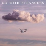 Go with Strangers - Ave, Reverie (2025)