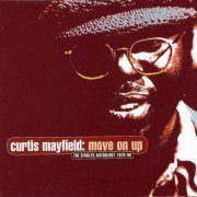 Curtis Mayfield ‎– Move On Up (The Singles Anthology 1970-90) (1999)