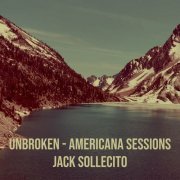 Jack Sollecito - Unbroken - Americana Sessions (2023) Hi-Res