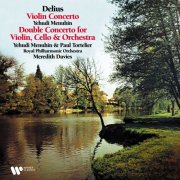 Yehudi Menuhin, Paul Tortelier, Royal Philharmonic Orchestra & Meredith Davies - Delius: Violin Concerto & Double Concerto for Violin and Cello (2026)