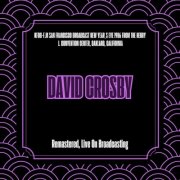 David Crosby - KFOG-F.M San Francisco Broadcast New Year_s Eve 1986 from the Henry J. Convention Center, Oakland, California (Remastered, Live On Broadcasting) (2025)