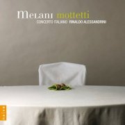 Rinaldo Alessandrini, Concerto Italiano - Melani: Mottetti (2010)