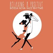 Dancing Jazz Project - No More Sadness - Relaxing & Positive Bossa Nova Jazz Rhytms (2020)