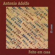 Antonio Adolfo - Feito Em Casa (2010)