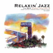 Bobby Durham, Massimo Farao, Lorenzo Conte - Relaxin' Jazz: La mer, Piano Trio, Vol. 3 (2011)