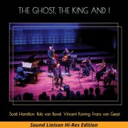 Scott Hamilton, Rob van Bavel, Vincent Koning, Frans van Geest - The Ghost, The King and I (High Resolution Version / Live) (2026) [Hi-Rers]