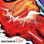 Akihiro Nishiguchi - Something in Red (2023)