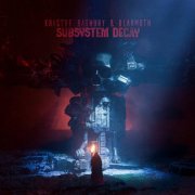 Blakmoth & Kristof Bathory - Subsystem Decay (2025)