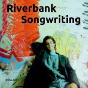 VA - Riverbank Songwriting (1986-2013) (2017) FLAC