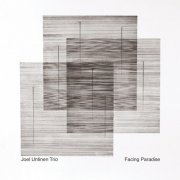 Joel Untinen Trio - Facing Paradise (2021)
