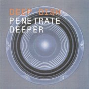 Deep Dish - Penetrate Deeper (2003)