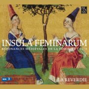 La Reverdie - Isula feminarum: Résonances médiévales de la féminité celte (1997)