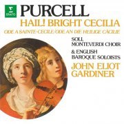 Monteverdi Choir - Purcell: Hail! Bright Cecilia, Z. 328 "Ode to Saint Cecilia" (1983/2021)