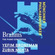 Münchner Philharmoniker, Zubin Mehta & Yefim Bronfman - Brahms: The Piano Concertos (2024) [Hi-Res]