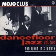 VA - Mojo Club Presents Dancefloor Jazz Vol. Two (For What It's Worth) (1993)