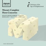 Roger Montgomery & Margaret Faultless, Orchestra of the Age of Enlightenment - Mozart: Complete Horn Concertos (2013) [Hi-Res]