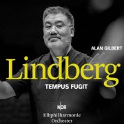 NDR Elbphilharmonie Orchester, Alan Gilbert - Lindberg: Tempus fugit (2025) [Hi-Res]
