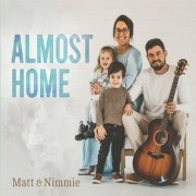 Matt & Nimmie - Almost Home (2023)