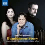 Iuliana Münch, André Parfenov, Omar Massa - Bandoneon Story (2024) [Hi-Res]