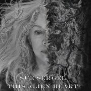 Sue Sergel - This Alien Heart (2021)