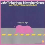 John Tchicai And Irene Schweizer Group - Willi The Pig (2000)