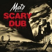 Mato - Scary Dub (2021) [Hi-Res]