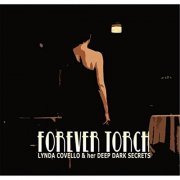 Lynda Covello & Her Deep Dark Secrets - Forever Torch (2012)