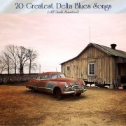 VA - 20 Greatest Delta Blues Songs (All Tracks Remastered) (2022)