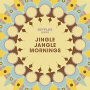 VA - Ripples Presents: Jingle Jangle Mornings (2023)