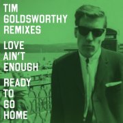 Primal Scream - Love Ain't Enough-Ready To Go Home (Tim Goldsworthy Remixes) (2025) [Hi-Res]