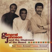 General Johnson And Chairmen Of The Board - What Goes Around Comes Around  (1993)