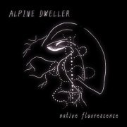 Alpine Dweller - Native Fluorescence (2023) [Hi-Res]