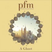 Premiata Forneria Marconi - A Ghost (2015)