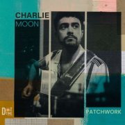 Charlie Moon - Patchwork (2022)