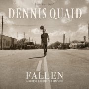 Dennis Quaid - Fallen: A Gospel Record For Sinners (2023)