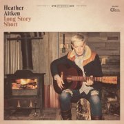 Heather Aitken - Long Story Short (2018)