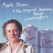 Mark Olson & The Original Harmony Ridge Creekdippers - My Own Jo Ellen (2000)