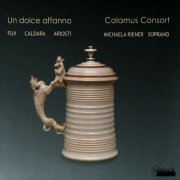 Michaela Reiner, Calamus Consort - Un dolce affanno (2012)