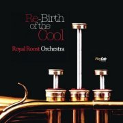 Royal Roost Orchestra - Re-Birth of the Cool (2021)