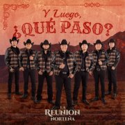La Reunion Norteña - Y Luego, ¿Qué Paso? (2025) Hi-Res