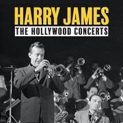 Harry James - The Hollywood Concerts (2022)