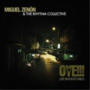 Miguel Zenon & The Rhythm Collective - Oye!!! (2013)