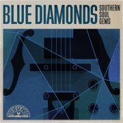 Various Artists - Blue Diamonds: Southern Soul Gems (2024)