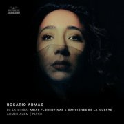 Rosario Armas - De La Chica: Arias Florentinas, Op. 15 & Canciones De La Muerte, Op. 20 (2024) Hi-Res