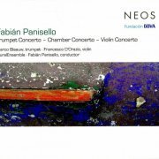 Fabián Panisello - Panisello: Trumpet Concerto, Chamber Concerto & Violin Conc (2015)