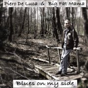 Piero De Luca, Big Fat Mama - Blues On My Side (2009)