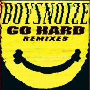 Boys Noize - Go Hard Remixes (2014)