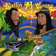 The Batlin McMoore Blues Experience - Golden Road (2015)